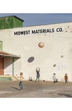 Julie Blackmon: Midwest Materials - Julie Blackmon