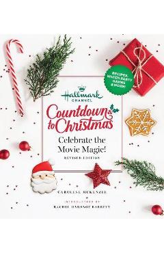 Hallmark Channel Countdown to Christmas: Celebrate the Movie Magic (Revised Edition) - Caroline Mckenzie
