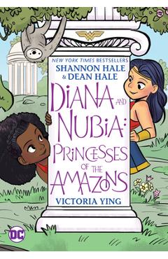 Diana and Nubia: Princesses of the Amazons - Shannon Hale