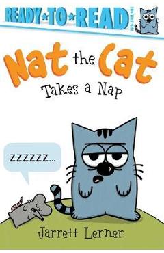 Nat the Cat Takes a Nap: Ready-To-Read Pre-Level 1 - Jarrett Lerner