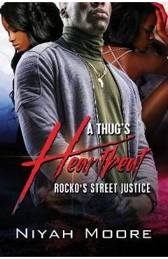 A Thug\'s Heartbeat: Rocko\'s Street Justice - Niyah Moore