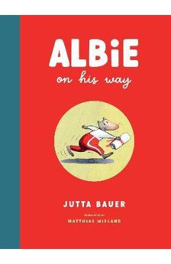 Albie on His Way - Jutta Bauer