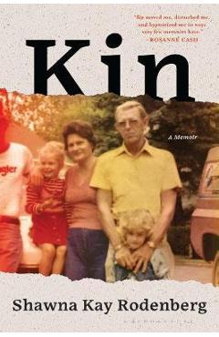Kin: A Memoir - Shawna Kay Rodenberg
