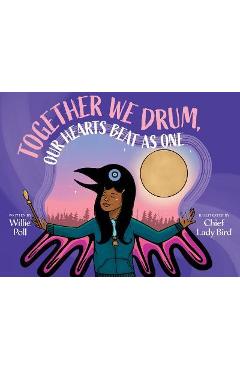 Together We Drum, Our Hearts Beat as One - Willie Poll