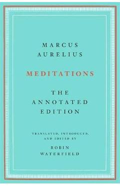 Meditations: The Annotated Edition - Marcus Aurelius