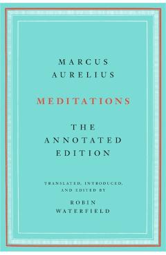 Meditations: The Annotated Edition - Marcus Aurelius