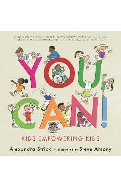 You Can!: Kids Empowering Kids - Alexandra Strick