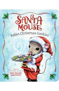 Santa Mouse Bakes Christmas Cookies - Michael Brown