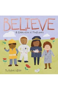 Believe: A Celebration of Mindfulness - Katie Wilson