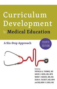 Curriculum Development for Medical Education: A Six-Step Approach - Patricia A. Thomas