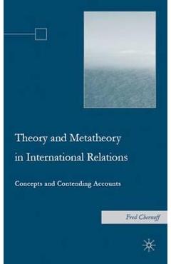 Theory and Metatheory in International Relations: Concepts and Contending Accounts - F. Chernoff