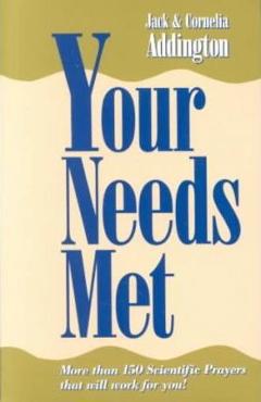 Your needs met: the healing nature of spiritual mind treatment - jack ensign addington