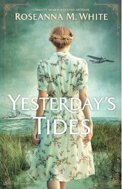 Yesterday's Tides - Roseanna M. White