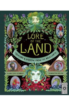 Lore of the Land: Folklore and Wisdom from the Wild Earth - Claire Cock-starkey