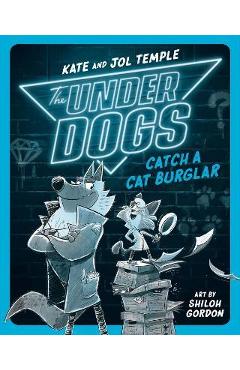 The Underdogs Catch a Cat Burglar - Kate Temple