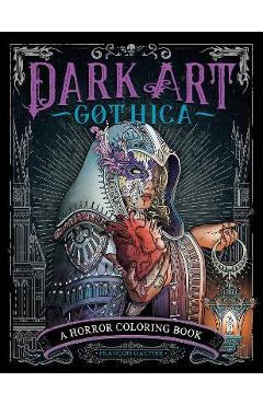 Dark Art Gothica: A Horror Coloring Book - François Gautier