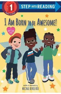 I Am Born to Be Awesome! - Mechal Renee Roe