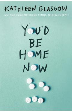 You'd Be Home Now - Kathleen Glasgow