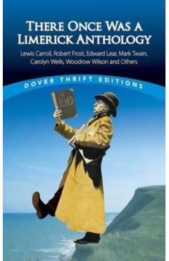 There Once Was a Limerick Anthology: Lewis Carroll, Robert Frost, Edward Lear, Mark Twain, Carolyn Wells, Woodrow Wilson and Others - Michael Croland