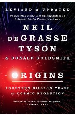 Origins: Fourteen Billion Years of Cosmic Evolution - Neil Degrasse Tyson