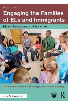 Engaging the Families of Els and Immigrants: Ideas, Resources, and Activities - Renee Rubin