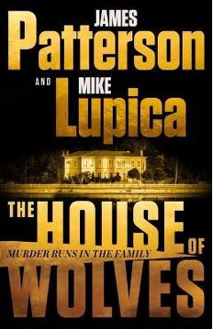 The House of Wolves - James Patterson