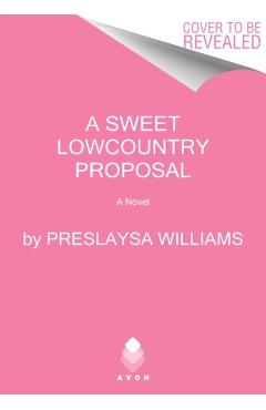 A Sweet Lowcountry Proposal - Preslaysa Williams
