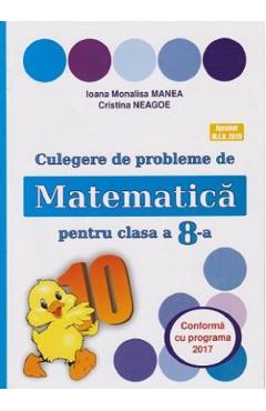 Culegere de probleme de matematica - Clasa 8 - Ioana Monalisa Manea, Cristina Neagoe
