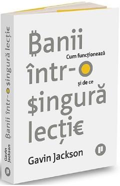 Banii intr-o singura lectie. Cum functioneaza si de ce - Gavin Jackson