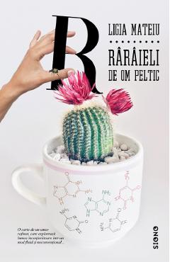 Raraieli de om peltic - Ligia Mateiu