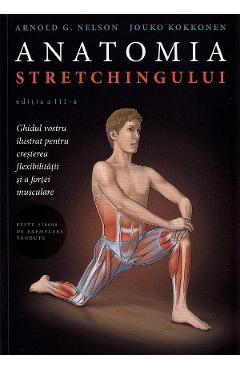 Anatomia stretchingului – Arnold G. Nelson, Jouko Kokkonen Anatomia poza bestsellers.ro
