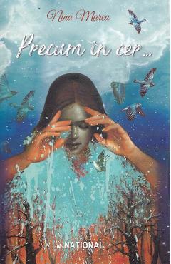 Precum in cer... Vol.1 - Nina Marcu - NATIONAL