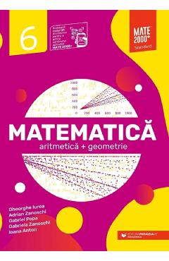 Matematica. Standard - Clasa 6 - Gheorghe Iurea, Adrian Zanoschi, Gabriel Popa, Gabriela Zanoschi, Ioana Anton