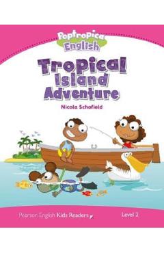 Poptropica English Tropical Island Adventure Level 2 – Nicola Schofield libris.ro imagine 2022
