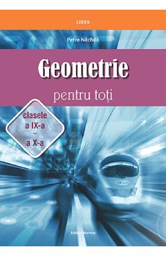 Geometrie pentru toti - Clasa 9-10 - Petre Nachila