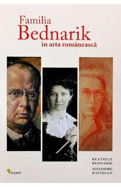 Familia Bednarik in arta romaneasca – Beatrice Bednarik, Alexandru Davidian Alexandru 2022