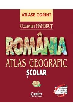 Romania. Atlas geografic scolar - Octavian Mandrut - CORINT