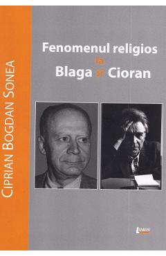 Fenomenul religios la Blaga si Cioran - Ciprian Bogdan Sonea - LIMES