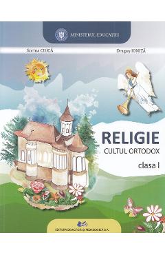 Religie. Cultul ortodox - Clasa 1 - Manual - Sorina Ciuca, Dragos Ionita