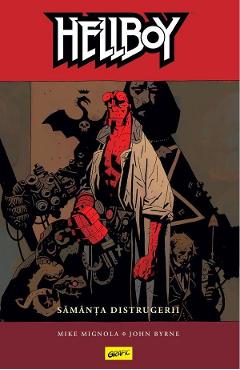 Hellboy Vol.1: Samanta distrugerii – Mike Mignola, John Byrne Beletristica poza bestsellers.ro