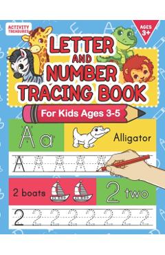Letter And Number Tracing Book For Kids Ages 3-5: A Fun Practice Workbook To Learn The Alphabet And Numbers From 0 To 30 For Preschoolers And Kinderga - Activity Treasures