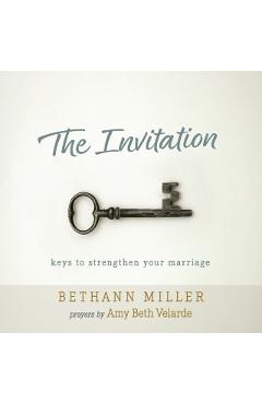 The Invitation: keys to strengthen your marriage - Bethann Miller