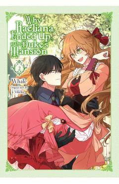 Why Raeliana Ended Up at the Duke's Mansion, Vol. 2 - Whale