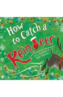 How to Catch a Reindeer - Alice Walstead