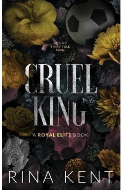 Cruel King: Special Edition Print - Rina Kent