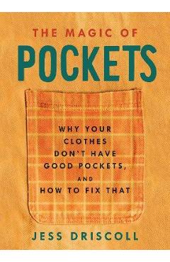 The Magic of Pockets: Why Your Clothes Don\'t Have Good Pockets and How to Fix That - Jess Driscoll