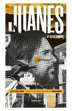 Juanes. La Biografía / Juanes. the Biography - Juanes