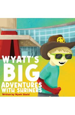 Wyatt's Big Adventures with Shriners - Wyatt Shield