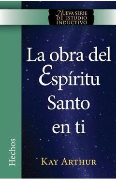 La Obra del Espíritu Santo en Ti (Hechos) / The Holy Spirit Unleashed in You (Acts) - Kay Arthur