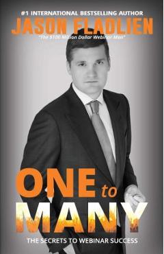One to many: the secret to webinar success - jason fladlien